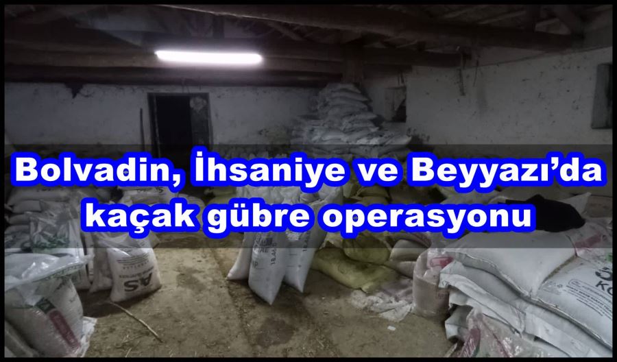 Bolvadin, İhsaniye ve Beyyazı’da kaçak gübre operasyonu