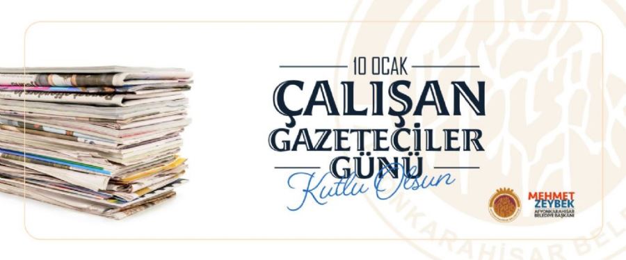 Başkan Zeybek; “10 Ocak Çalışan Gazeteciler Günü kutlu olsun”