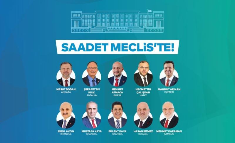 SAADET PARTİSİ 10 MİLLETVEKİLİ İLE MECLİS’TE