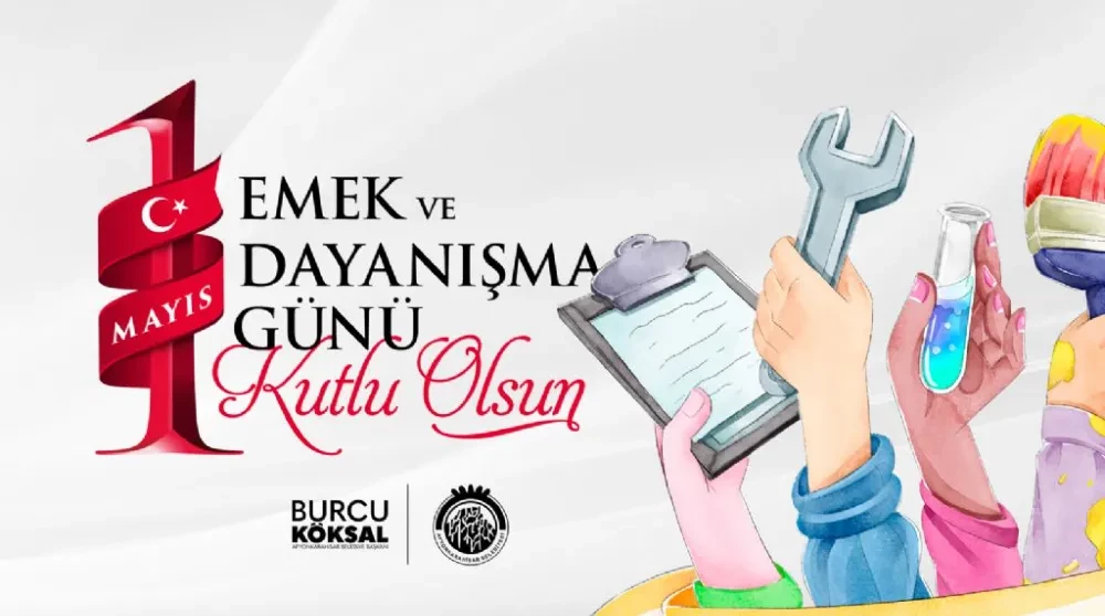 BAŞKAN KÖKSAL: EMEK EN YÜCE DEĞERDİR